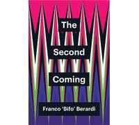 Franco Berardi The Second Coming (Copertina rigida) Theory Redux