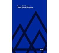 Franco 'Bifo' Berardi Chaos and the Automaton (Copertina rigida) E-flux