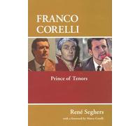 Franco Corelli: Prince of Tenors