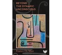 Franco De Masi Beyond the Dynamic Unconscious (Tascabile)