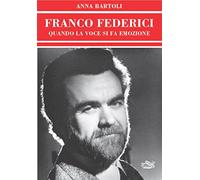 Franco Federici. Quando la voce si fa emozione