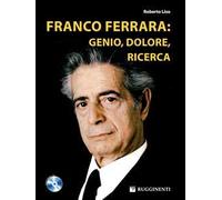Franco Ferrara: genio, dolore, ricerca. Con CD Audio