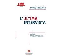 Franco Ferrarotti. L'ultima intervista