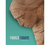 Franco Fiabane 1937-2015. Catalogo della mostra (Belluno, 11 ottobre 2025-11 gennaio 2026). Ediz. illustrata