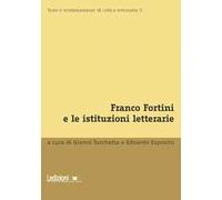 Franco Fortini e le istituzioni letterarie