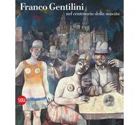 Franco Gentilini 1909-1981. Ediz. illustrata