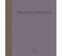 Franco Gentilini. Opera della collezione di Luciana Gentilini. Ediz. a colori