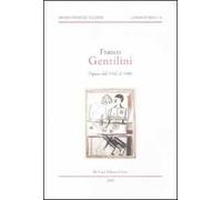 Franco Gentilini. Opere dal 1942 al 1980. Catalogo della mostra (Assisi, 29 marzo-29 maggio 2009; Longiano, 6 giugno-30 agosto 2009)