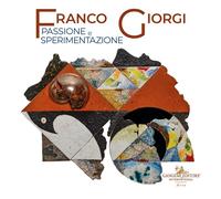 Franco Giorgi. Passione e sperimentazione - [Gangemi Editore]