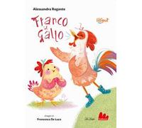 Franco il gallo. Ediz. a colori