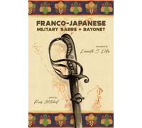 Franco-Japanese Military Sabre and Bayonet di Russ Mitchell, 2021, Indipenden