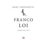 Franco Loi. L'erede del sole