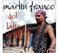 Franco, Martin - Got Latin Soul