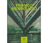 Franco Meneguzzo. Vita di un pittore rimasto nell'ombra-Ein Malerleben im Verborgenen