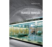 Franco Minissi. Musei e restauri. La trasparenza come valore