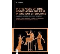 Franco Montanar In the Mists of Time: Negotiating the Past in (Copertina rigida)