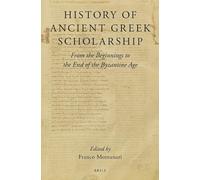 Franco Montanari History of Ancient Greek Scholarship (Tascabile)