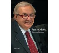 Franco Mosca. Chirurgo e filantropo [Paperback] [Jun 27, 2024] Arrighi, Leonardo