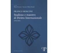Franco Mosconi. Studioso e maestro di diritto internazionale (1936-2021)