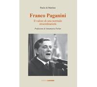 Franco Paganini. Il valore di una normale straordinarietà