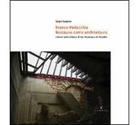 Franco Pedacchia, restauro come architettura. I lavoro nella chiesa di S. Francesco a Venafro