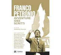 Franco Petronio. Avventure idee scritti