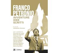 Franco Petronio. Avventure Idee Scritti - [Eclettica]
