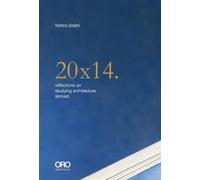 Franco Pisani 20x14. Reflections on Studying Architecture Abroad (Tascabile)