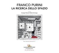 Franco Purini. La ricerca dello spazio