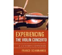 Franco Sciannameo Experiencing the Violin Concerto (Copertina rigida)