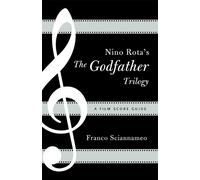 Franco Sciannameo Nino Rota's The Godfather Trilogy (Tascabile)