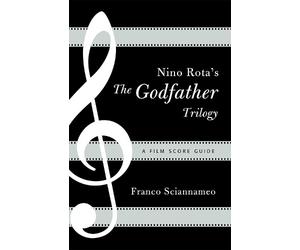 Franco Sciannameo Nino Rota's The Godfather Trilogy (Tascabile)