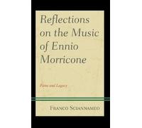 Franco Sciannameo Reflections on the Music of Ennio Morricone (Copertina rigida)
