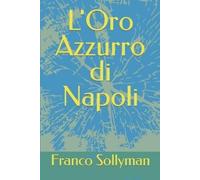 Franco Sollyman L'Oro Azzurro di Napoli (Tascabile)