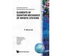 Franco Strocchi Elements Of Quantum Mechanics Of Infinite Systems (Tascabile)