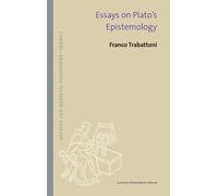 Franco Trabattoni Essays on Plato's Epistemology (Copertina rigida)