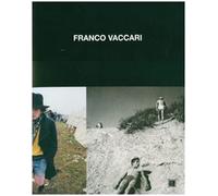Franco Vaccari. Fotografie 1955-1975. Ediz. illustrata