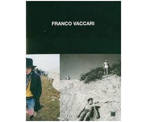 Franco Vaccari. Fotografie 1955-1975. Ediz. illustrata