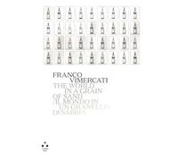 Franco Vimercati. Il mondo in un granello di sabbia. Catalogo della mostra (Roma, 7 giugno-10 settembre 2023). Ediz. italiana e inglese