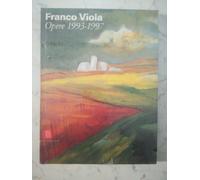 FRANCO VIOLA. OPERE RECENTI 1993-1997 BELLINI R. - DE MICHELI M. SKIRA 1997