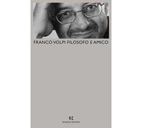 Franco Volpi filosofo e amico
