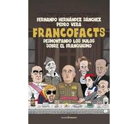 FRANCOFACTS: Desmontando los bulos sobre el franquismo