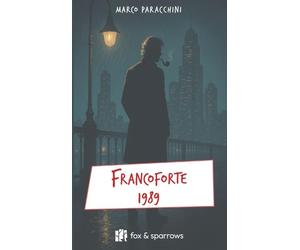 Francoforte 1989 [Paperback] [May 21, 2025] Paracchini, Marco