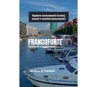 FRANCOFORTE Guida di viaggio 2025: Esplora monumenti iconici, musei e sentieri panoramici