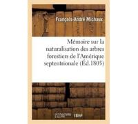 François-André Mémoire Sur La Naturalisation Des Arbres Forestiers (Tascabile)