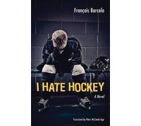 François Barcelo I Hate Hockey (Tascabile)
