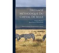 François Baucher Baron Faverot D Dressage Méthodique Du Cheva (Copertina rigida)