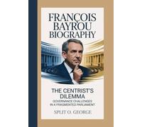 FRANÇOIS BAYROU BIOGRAPHY: The Centrist's Dilemma - Governance Challenges In A Fragmented Parliament