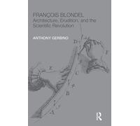 François Blondel: Architecture, Erudition, and the Scientific Revolution