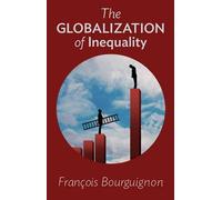 François Bourguignon The Globalization of Inequality (Tascabile)